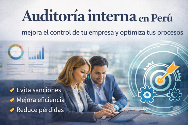 Auditoría interna en Perú: mejora el control de tu empresa y optimiza tus procesos